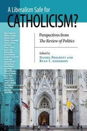 Cover of: Liberalism Safe for Catholicism?: Perspectives from the Review of Politics