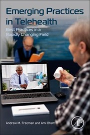 Cover of: Emerging Practices in Telehealth: Best Practices in a Rapidly Changing Field