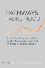 Cover of: Pathways to Adulthood: Educational Opportunities, Motivation and Attainment in Times of Social Change