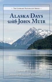 Cover of: Alaska Days with John Muir by Samuel Hall Young, Samuel Hall Young, Richard F. Fleck