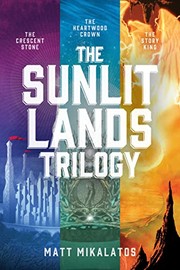 Cover of: Sunlit Lands Trilogy by Matt Mikalatos