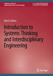 Cover of: Introduction to Systems Thinking and Interdisciplinary Engineering by Horst Czichos