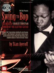 Cover of: Mel Bay Swing to Bop: The Music of Charlie Christian