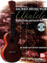 Cover of: Mel Bay Presents Sacred Music for Ukulele Tablature Method Book by Mary Lou Stout Dempler