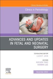 Cover of: Advances and Updates in Fetal and Neonatal Surgery, an Issue of Clinics in Perinatology