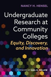 Cover of: Undergraduate Research at Community Colleges by Nancy H. Hensel, Nancy H. Hensel