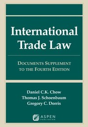 Cover of: International Trade Law: Documents Supplement to the Fourth Edition