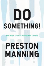 Cover of: Do Something!: 365 Ways You Can Strengthen Canada