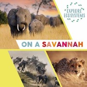 Cover of: Explore Ecosystems: in a Savannah