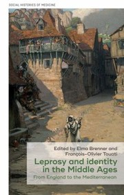 Cover of: Leprosy and Identity in the Middle Ages: From England to the Mediterranean