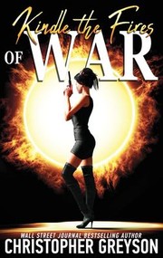 Cover of: Kindle the Fires of War: A Kiku - Yakuza Assassin - Action Thriller Novel