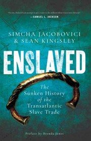 Cover of: Enslaved: The Sunken History of the Transatlantic Slave Trade