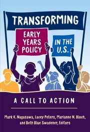 Cover of: Transforming Early Years Policy in the U. S. by Mark K. Nagasawa, Lacey Peters, Marianne N. Bloch, Beth Blue Swadener, Nancy File