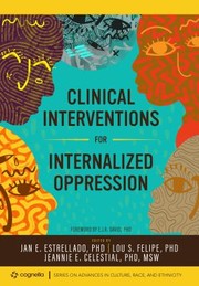 Cover of: Clinical Interventions for Internalized Oppression by Jan E. Estrellado, Lou S. Felipe, Jeannie E. Celestial, Jan E. Estrellado, Lou S. Felipe, Jeannie E. Celestial