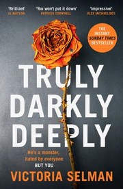 Cover of: Truly, Darkly, Deeply by Victoria Selman, Victoria Selman