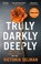 Cover of: Truly, Darkly, Deeply