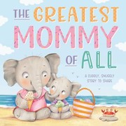 Cover of: Greatest Mommy of All: Padded Board Book