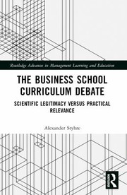 Cover of: Business School Curriculum Debate: Scientific Legitimacy Versus Practical Relevance