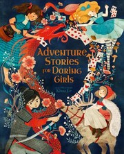 Cover of: Adventure Stories for Daring Girls by Khoa Le, Samantha Newman, Khoa Le, Samantha Newman