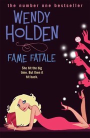 Cover of: Fame Fatale by Holden, Wendy, Wendy Holden, Wendy Holden