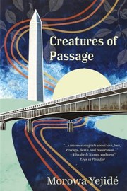 Cover of: Creatures of Passage by Morowa Yejidé, Morowa Yejidé