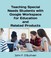 Cover of: Teaching Students with Special Needs Using Google Workspace for Education and Related Products