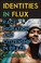 Cover of: Identities in Flux