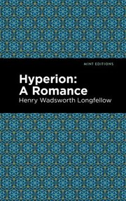 Cover of: Hyperion by Henry Wadsworth Longfellow, Mint Editions, Henry Wadsworth Longfellow