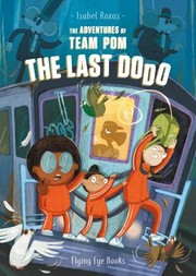 Cover of: Adventures of Team Pom: the Last Dodo