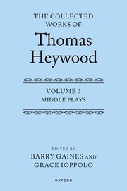 Cover of: Middle Plays: Collected Works of Thomas Heywood, Volume 3