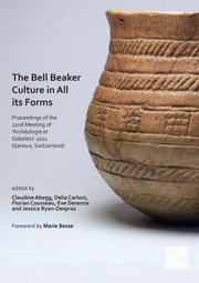 Cover of: Bell Beaker Culture in All Its Forms: Proceedings of the 22nd Meeting of 'Archéologie et Gobelets' 2021