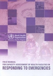 Cover of: Field Manual for Capacity Assessment of Health Facilities in Responding to Emergencies