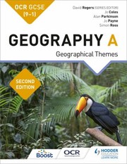 Cover of: OCR GCSE (9-1) Geography a Second Edition by Jo Coles, Jo Payne, Alan Parkinson, Simon Ross, David Rogers, Jo Coles, Jo Payne, Alan Parkinson, Simon Ross, David Rogers