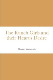 Cover of: Ranch Girls and Their Heart's Desire