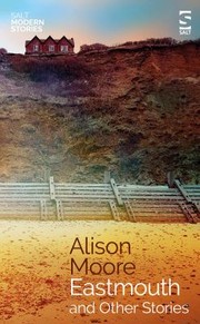 Cover of: Eastmouth and Other Stories by Alison Moore