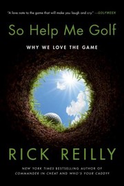 Cover of: So Help Me Golf: Why We Love the Game