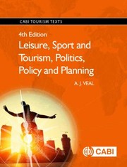 Cover of: Leisure, Sport and Tourism, Politics, Policy and Planning by A. J. Veal