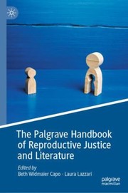 Cover of: Palgrave Handbook of Reproductive Justice and Literature by Beth Widmaier Capo, Laura Lazzari, Beth Widmaier Capo, Laura Lazzari