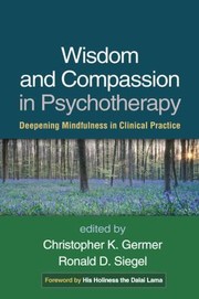 Cover of: Wisdom and compassion in psychotherapy by Christopher K. Germer, Ronald D. Siegel