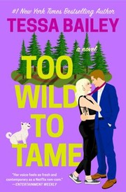 Cover of: Too Wild to Tame by Tessa Bailey, Lucy Monroe