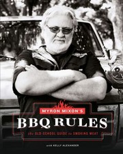 Cover of: Myron Mixon's BBQ Rules: The Old-School Guide to Smoking Meat