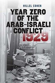 Year Zero of the Arab-Israeli Conflict 1929 by Hillel Cohen, Haim Watzman