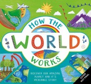 Cover of: How the World Works: A Hands-On Guide to Our Amazing Planet