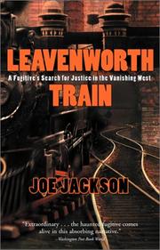 Cover of: Leavenworth Train: A Fugitive's Search for Justice in the Vanishing West