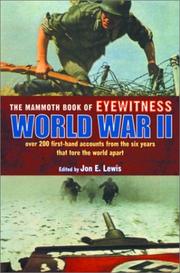 Cover of: The Mammoth Book of Eyewitness World War II: Over 200 First-Hand Accounts from the Six Years That Tore the World Apart (Mammoth Books)