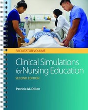 Cover of: Clinical Simulations for Nursing Education: Facilitator Volume