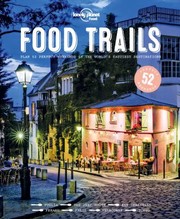 Cover of: Food trails: plan 52 perfect weekends in the world's tastiest destinations