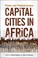 Cover of: Capital cities in Africa