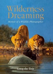 Wilderness Dreaming by Greg du Toit