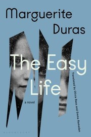 Cover of: Easy Life by Marguerite Duras, Emma Ramadan, Olivia Baes